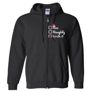 Christmas Nice Naughty Worth It Funny Xmas Full Zip Hoodie