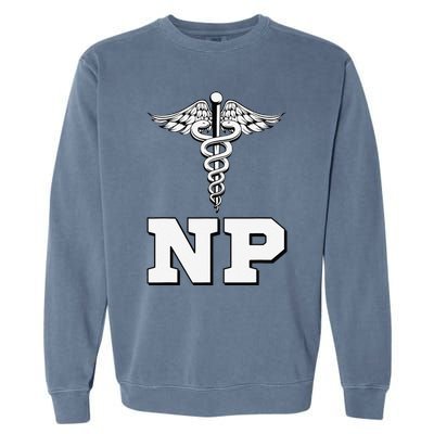 Caduceus Np Nurse Practitioner Inspired Gift Idea Garment-Dyed Sweatshirt