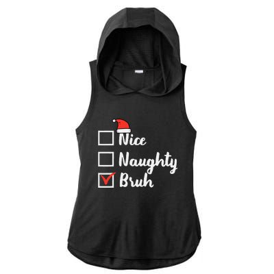 Christmas Nice Naughty Bruh Funny Xmas List Women Ladies PosiCharge Tri-Blend Wicking Draft Hoodie Tank