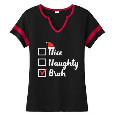 Christmas Nice Naughty Bruh Funny Xmas List Women Ladies Halftime Notch Neck Tee