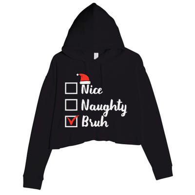 Christmas Nice Naughty Bruh Funny Xmas List Women Crop Fleece Hoodie