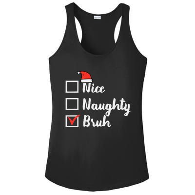 Christmas Nice Naughty Bruh Funny Xmas List Women Ladies PosiCharge Competitor Racerback Tank