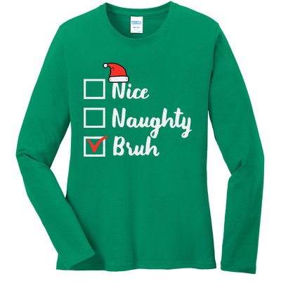 Christmas Nice Naughty Bruh Funny Xmas List Women Ladies Long Sleeve Shirt