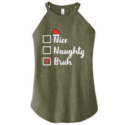 Christmas Nice Naughty Bruh Funny Xmas List Women Women's Perfect Tri Rocker Tank