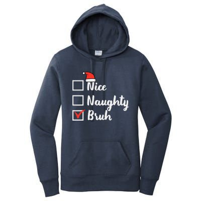 Christmas Nice Naughty Bruh Funny Xmas List Women Women's Pullover Hoodie