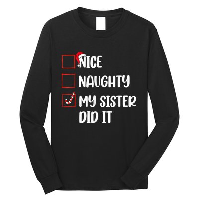 Christmas Nice Naughty Sister Did It Xmas Family Long Sleeve Shirt