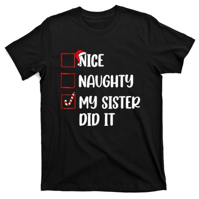 Christmas Nice Naughty Sister Did It Xmas Family T-Shirt