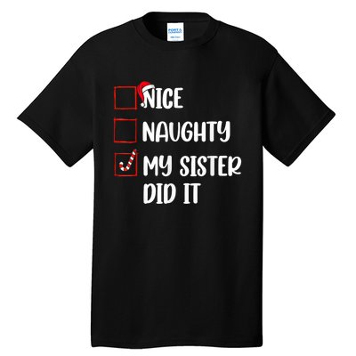 Christmas Nice Naughty Sister Did It Xmas Family Tall T-Shirt