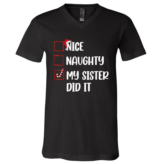 Christmas Nice Naughty Sister Did It Xmas Family V-Neck T-Shirt