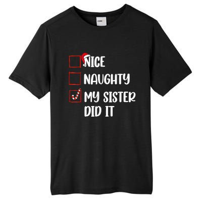 Christmas Nice Naughty Sister Did It Xmas Family Tall Fusion ChromaSoft Performance T-Shirt