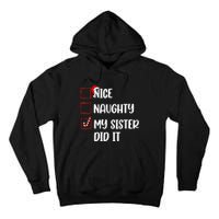 Christmas Nice Naughty Sister Did It Xmas Family Tall Hoodie