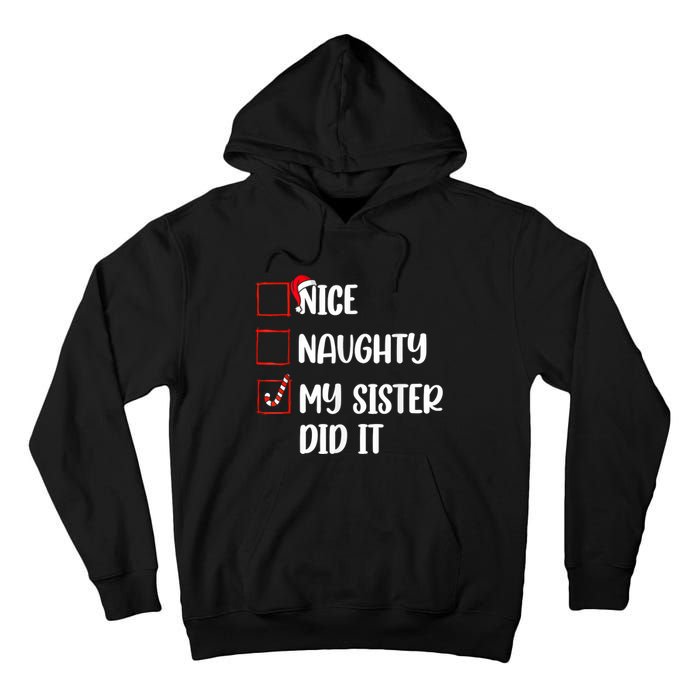 Christmas Nice Naughty Sister Did It Xmas Family Tall Hoodie