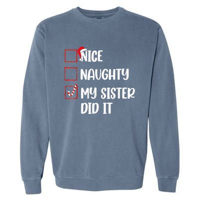 Christmas Nice Naughty Sister Did It Xmas Family Garment-Dyed Sweatshirt