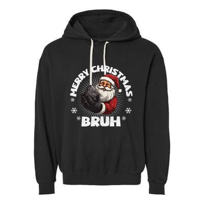 Christmas Nice Naughty Bruh Funny Xmas List Garment-Dyed Fleece Hoodie