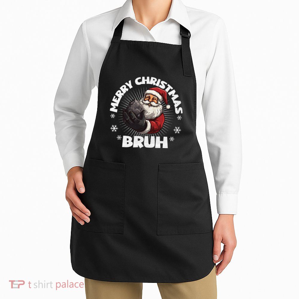 Christmas Nice Naughty Bruh Funny Xmas List Apron