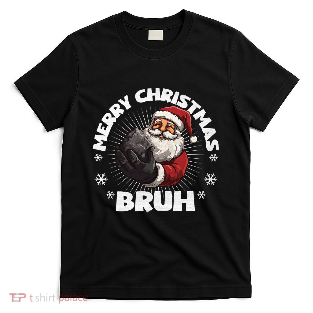 Christmas Nice Naughty Bruh Funny Xmas List T-Shirt