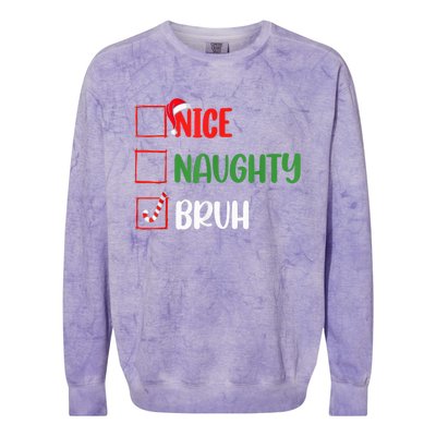 Christmas Nice Naughty Bruh Funny Xmas List Colorblast Crewneck Sweatshirt