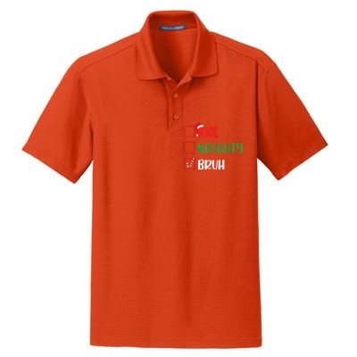 Christmas Nice Naughty Bruh Funny Xmas List Dry Zone Grid Polo