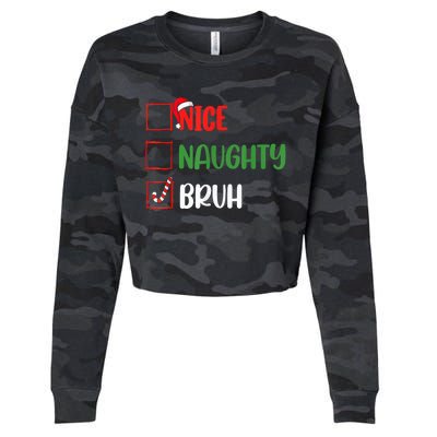 Christmas Nice Naughty Bruh Funny Xmas List Cropped Pullover Crew