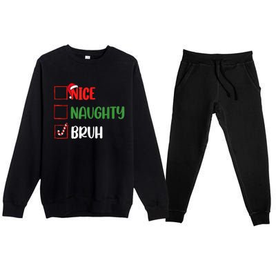 Christmas Nice Naughty Bruh Funny Xmas List Premium Crewneck Sweatsuit Set