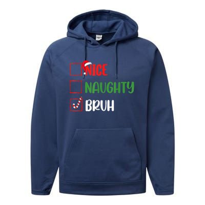 Christmas Nice Naughty Bruh Funny Xmas List Performance Fleece Hoodie