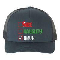 Christmas Nice Naughty Bruh Funny Xmas List Yupoong Adult 5-Panel Trucker Hat