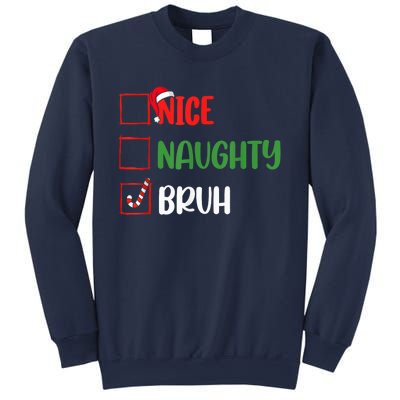 Christmas Nice Naughty Bruh Funny Xmas List Sweatshirt