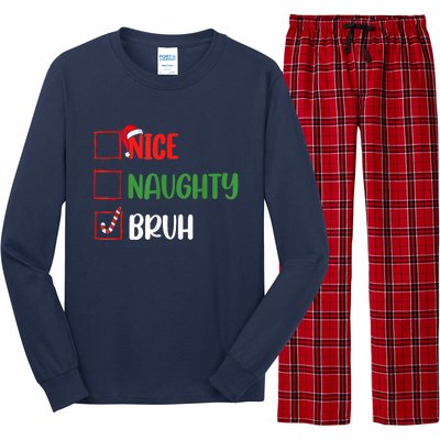 Christmas Nice Naughty Bruh Funny Xmas List Long Sleeve Pajama Set