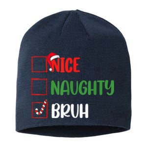 Christmas Nice Naughty Bruh Funny Xmas List Sustainable Beanie