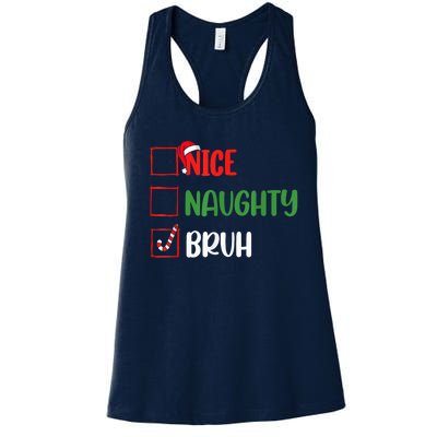 Christmas Nice Naughty Bruh Funny Xmas List Women's Racerback Tank