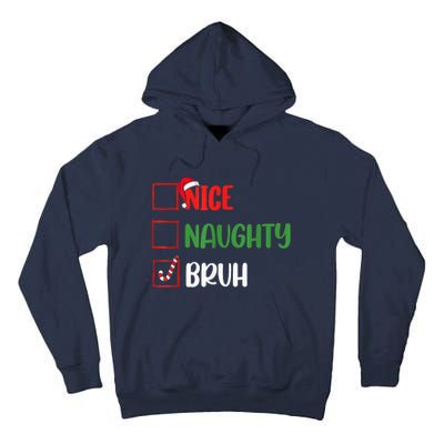 Christmas Nice Naughty Bruh Funny Xmas List Tall Hoodie