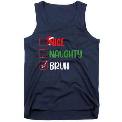 Christmas Nice Naughty Bruh Funny Xmas List Tank Top