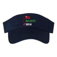 Christmas Nice Naughty Bruh Funny Xmas List Valucap Bio-Washed Visor