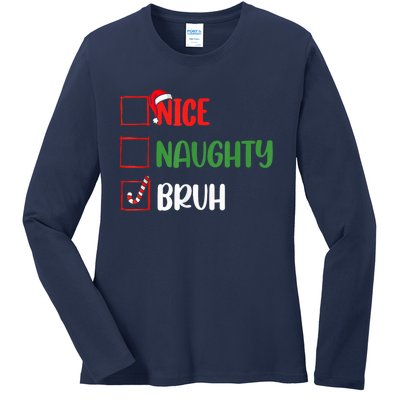 Christmas Nice Naughty Bruh Funny Xmas List Ladies Long Sleeve Shirt