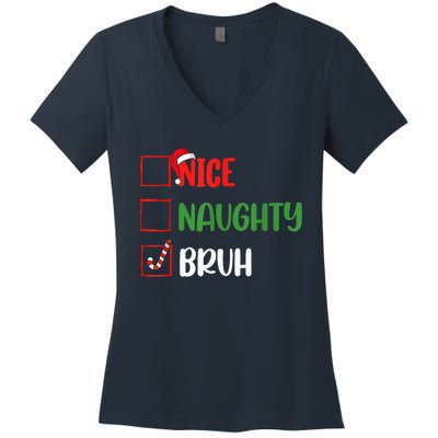 Christmas Nice Naughty Bruh Funny Xmas List Women's V-Neck T-Shirt