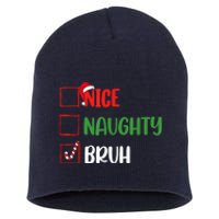 Christmas Nice Naughty Bruh Funny Xmas List Short Acrylic Beanie