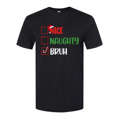 Christmas Nice Naughty Bruh Funny Xmas List Softstyle CVC T-Shirt