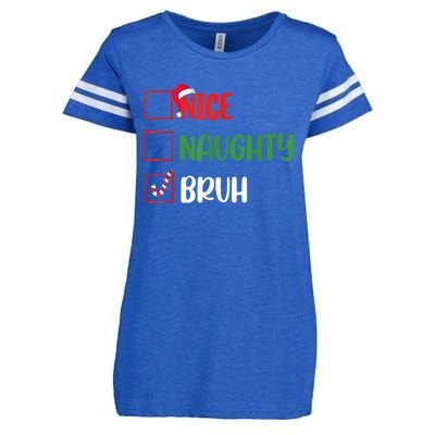 Christmas Nice Naughty Bruh Funny Xmas List Enza Ladies Jersey Football T-Shirt