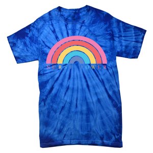 Cute Nurse Power Rainbow Nursing Nursery Funny Gift Cool Gift Tie-Dye T-Shirt