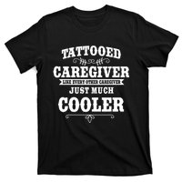 Caregiver Nursing Practitioner Tattoed Carer Nurse Assistant T-Shirt