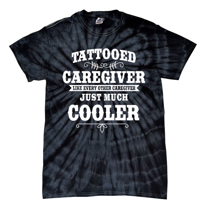 Caregiver Nursing Practitioner Tattoed Carer Nurse Assistant Tie-Dye T-Shirt