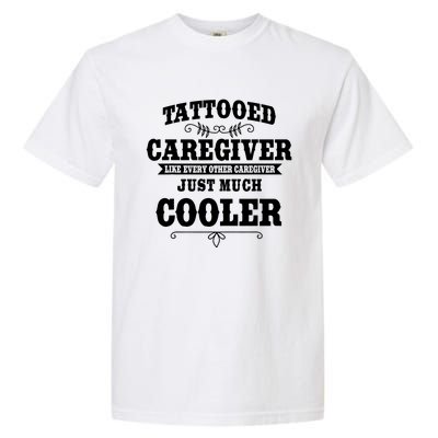 Caregiver Nursing Practitioner Tattoed Carer Nurse Assistant Garment-Dyed Heavyweight T-Shirt