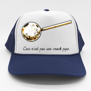 Ceci Nest Pas Une Crack Pipe Funny Meme Trucker Hat