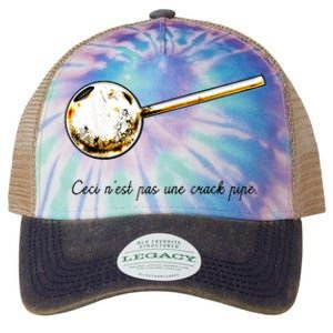 Ceci Nest Pas Une Crack Pipe Funny Meme Legacy Tie Dye Trucker Hat