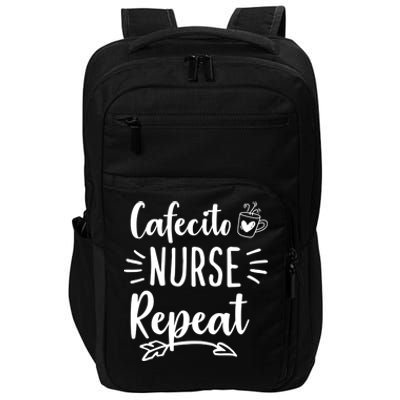 Cafecito Nurse Repeat Nurses Need Coffee Gift Impact Tech Backpack