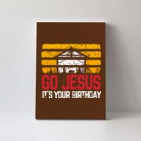 Christmas Nativity Scene Go Jesus ItS Your Birthday Canvas