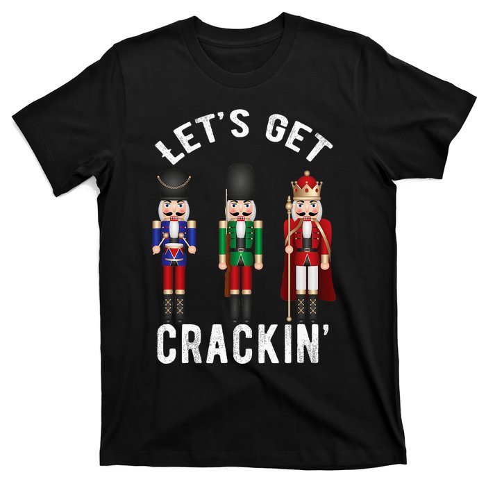 Christmas Nutcracker Squad Lets Get Crackin Ballet T-Shirt