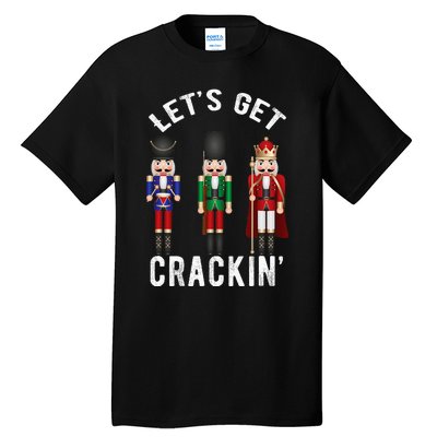 Christmas Nutcracker Squad Lets Get Crackin Ballet Tall T-Shirt