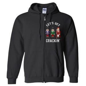 Christmas Nutcracker Squad Lets Get Crackin Ballet Full Zip Hoodie