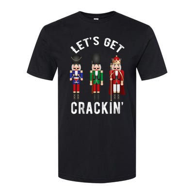 Christmas Nutcracker Squad Lets Get Crackin Ballet Softstyle CVC T-Shirt